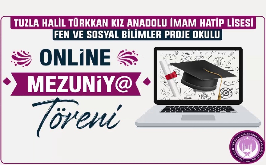 TUZLA HALİL TÜRKKAN KIZ ANADOLU İMAM HATİP LİSESİ ONLİNE MEZUNİY@ TÖRENİ