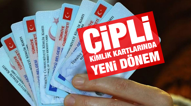 ÇİPLİ KİMLİK KARTINDA YENİ DÖNEM BAŞLADI! ÜCRETSİZ OLACAK