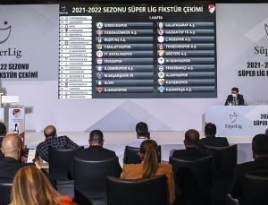 SÜPER LİG’DE 2021-2022 SEZONUNUN FİKSTÜR ÇEKİMİ YAPILDI