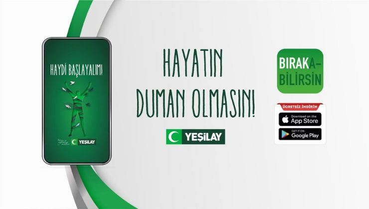 YEŞİLAY’IN “BIRAKABİLİRSİN” UYGULAMASI SİGARADAN KURTULMAK İSTEYENLERİN CEBİNDE