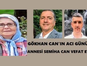 GÖKHAN CAN’IN ACI GÜNÜ! ANNESİNİ KAYBETTİ