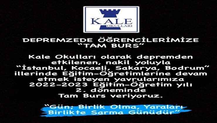 “DEPREMİN İLK ANINDAN İTİBAREN KALE OKULLARI BÜYÜK BİR SEFERBERLİK BAŞLATTI”