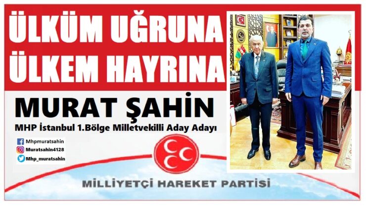 TUZLA, KARTAL, PENDİKLİLERİN YAKINDAN TANIDIĞI İŞ İNSANI MURAT ŞAHİN, MHP’DEN MİLLETVEKİLİ ADAY ADAYI OLDU