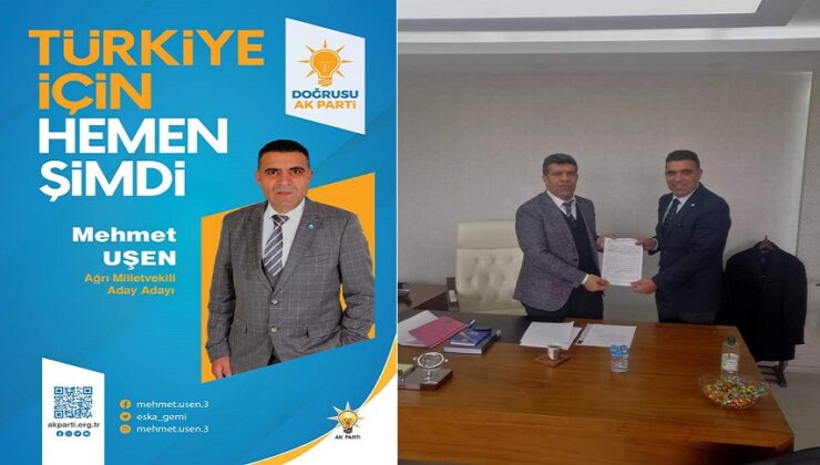 MEHMET UŞEN AĞRI MİLLETVEKİLİ A. ADAYI OLDU