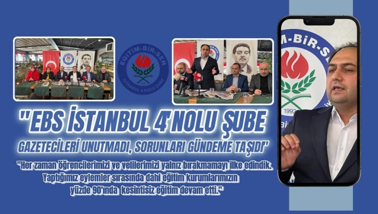 “EBS İSTANBUL 4 NO’LU ŞUBE: GAZETECİLERİ UNUTMADI, SORUNLARI GÜNDEME TAŞIDI”