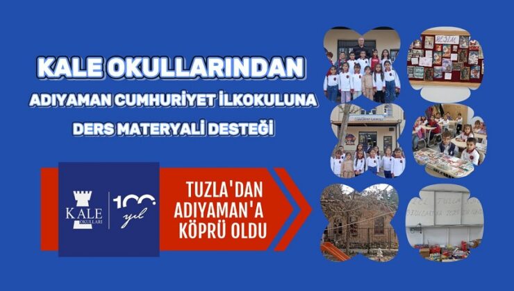 KALE OKULLARI TUZLA’DAN ADIYAMAN’A KÖPRÜ OLDU