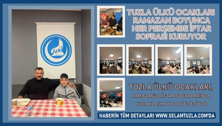 TUZLA ÜLKÜ OCAKLARI RAMAZAN BOYUNCA HER PERŞEMBE İFTAR SOFRASI KURUYOR