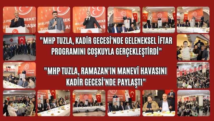 “MHP TUZLA, KADİR GECESİ’NDE GELENEKSEL İFTAR PROGRAMINI COŞKUYLA GERÇEKLEŞTİRDİ”