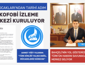 ÜLKÜ OCAKLARI’NDAN TARİHİ ADIM: TÜRKOFOBİ İZLEME MERKEZİ KURULUYOR