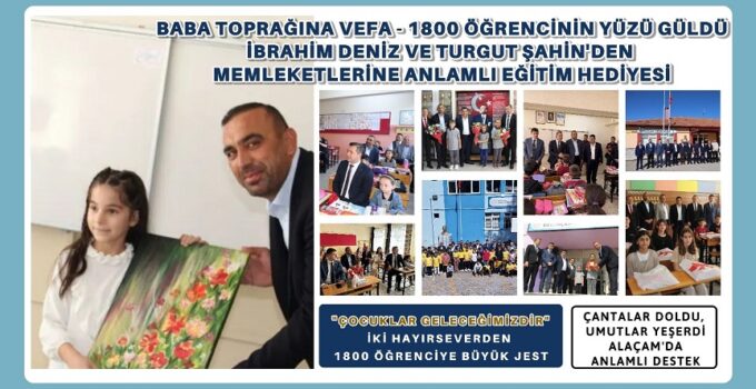 BABA TOPRAĞINA VEFA – 1800 ÖĞRENCİNİN YÜZÜ GÜLDÜ