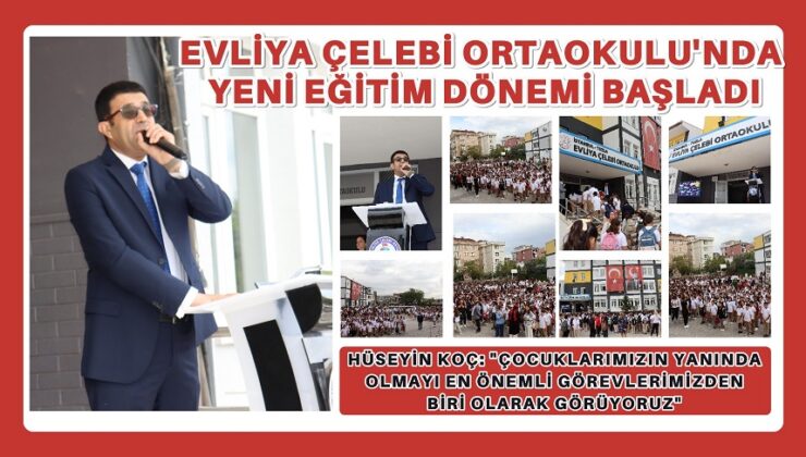 EVLİYA ÇELEBİ ORTAOKULU’NDA YENİ EĞİTİM DÖNEMİ BAŞLADI