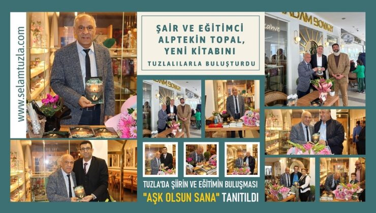 ŞAİR VE EĞİTİMCİ ALPTEKİN TOPAL, YENİ KİTABINI TUZLALILARLA BULUŞTURDU