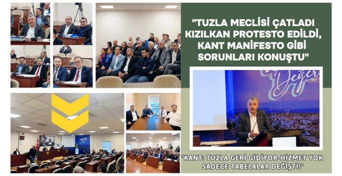TUZLA MECLİSİ ÇATLADI: KIZILKAN PROTESTO EDİLDİ, KANT MANİFESTO GİBİ SORUNLARI OKUDU!