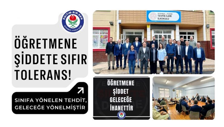 ÖĞRETMENE ŞİDDETE SIFIR TOLERANS!