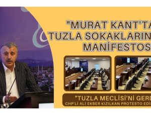 “Murat Kant’tan Tuzla Sokaklarının Manifestosu!”