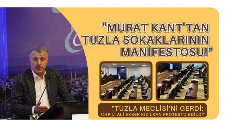 “Murat Kant’tan Tuzla Sokaklarının Manifestosu!”