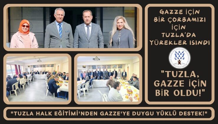 “TUZLA HALK EĞİTİMİ’NDEN GAZZE’YE DUYGU YÜKLÜ DESTEK!”