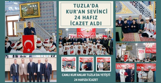 TUZLA’DA KUR’AN SEVİNCİ: 24 HAFIZ İCAZET ALDI
