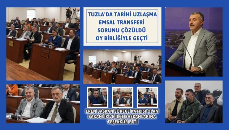 “TUZLA’DA TARİHİ UZLAŞMA: EMSAL TRANSFERİ VE KENTSEL DÖNÜŞÜM KARARI OY BİRLİĞİYLE GEÇTİ!”
