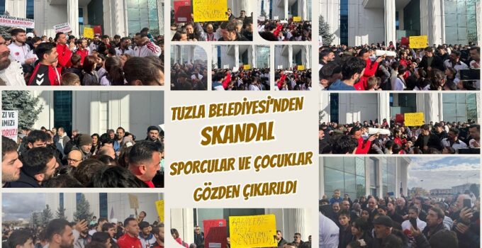 TUZLA BELEDİYESİ’NDE SKANDAL: SPORCULAR VE ÇOCUKLAR GÖZDEN ÇIKARILDI
