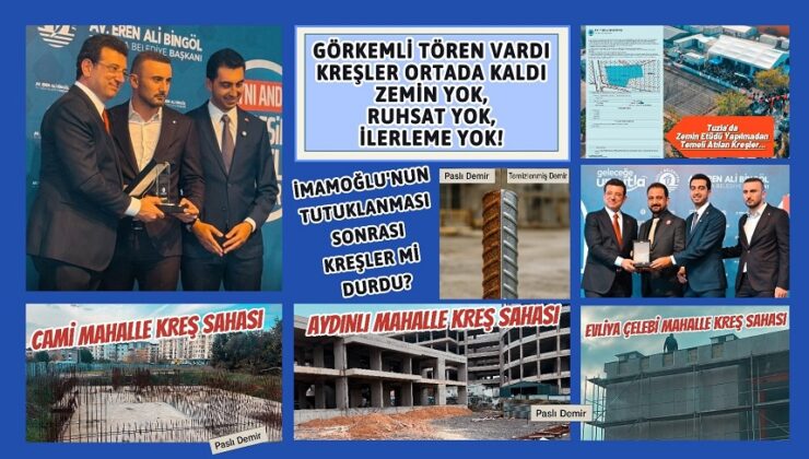 “GÖRKEMLİ TÖREN VARDI, KREŞLER ORTADA KALDI!”