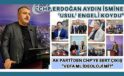 “CHP, ERDOĞAN AYDIN İSMİNE ‘USUL’ ENGELİ KOYDU”