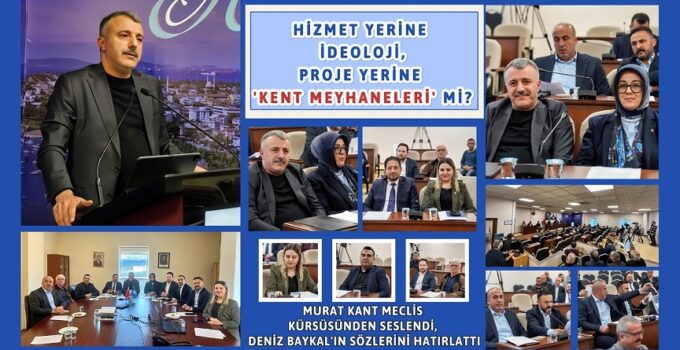 HİZMET YERİNE İDEOLOJİ, PROJE YERİNE “KENT MEYHANELERİ” Mİ?