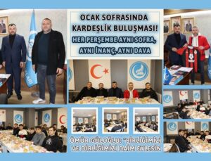 OCAK SOFRASINDA KARDEŞLİK BULUŞMASI!