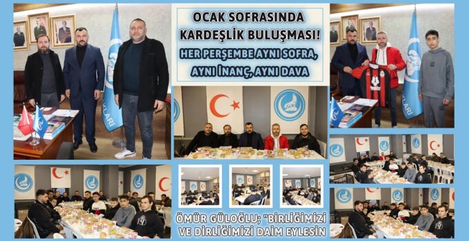 OCAK SOFRASINDA KARDEŞLİK BULUŞMASI!