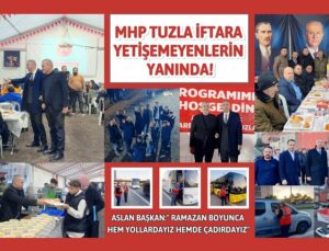 MHP TUZLA İFTARA YETİŞEMEYENLERİN YANINDA!