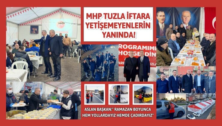 MHP TUZLA İFTARA YETİŞEMEYENLERİN YANINDA!