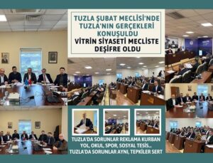 TUZLA ŞUBAT MECLİSİ’NDE TUZLA’NIN GERÇEKLERİ KONUŞULDU