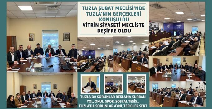 TUZLA ŞUBAT MECLİSİ’NDE TUZLA’NIN GERÇEKLERİ KONUŞULDU