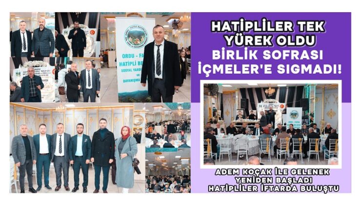 HATİPLİLER TEK YÜREK OLDU: BİRLİK SOFRASI İÇMELER’E SIĞMADI!