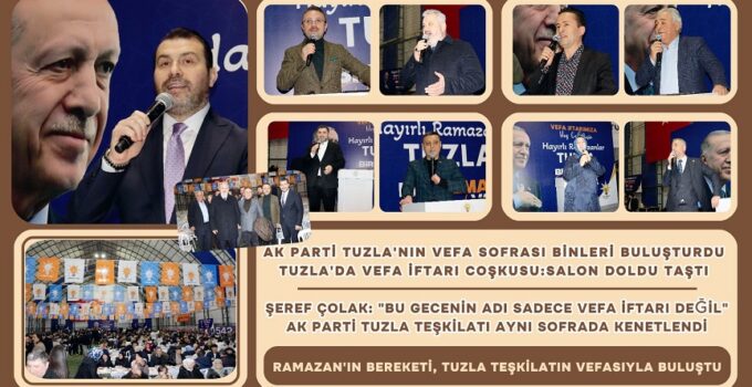 AK PARTİ TUZLA’NIN VEFA SOFRASI BİNLERİ BULUŞTURDU