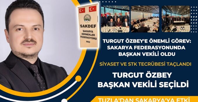 TURGUT ÖZBEY’E ÖNEMLİ GÖREV! SAKARYA FEDERASYONUNDA BAŞKAN VEKİLİ OLDU