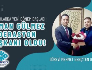 OSMAN GÜLMEZ FEDERASYON BAŞKANI OLDU!