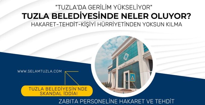 TUZLA BELEDİYESİ’NDE SKANDAL İDDİA!