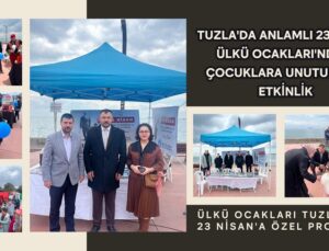 ÜLKÜ OCAKLARI TUZLA’DA 23 NİSAN COŞKUSU: GELECEĞİN TEMİNATI ÇOCUKLARLA BULUŞMA