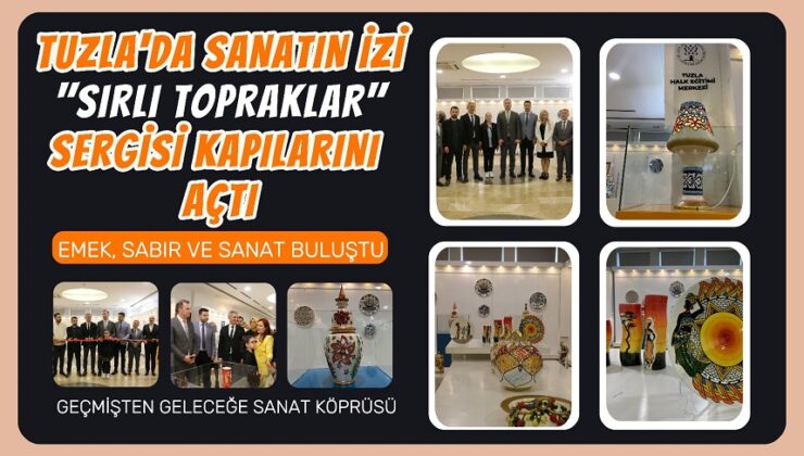 TUZLA’DA SANATIN İZİ: “SIRLI TOPRAKLAR” SERGİSİ KAPILARINI AÇTI