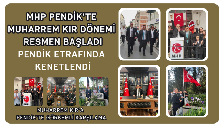 MHP PENDİK’TE MUHARREM KIR DÖNEMİ RESMEN BAŞLADI