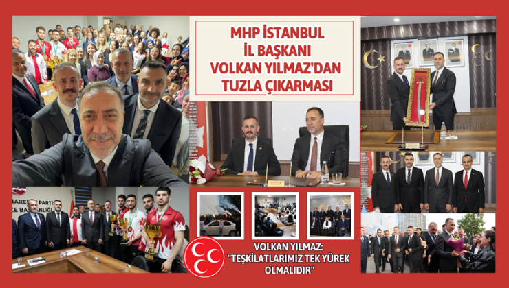 MHP İSTANBUL İL BAŞKANI VOLKAN YILMAZ’DAN TUZLA ÇIKARMASI!