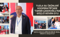 TUZLA SU ÜRÜNLERİ KOOPERATİFİ’NDE ‘TAMER ÇAKIROĞLU’NA GÜÇLÜ GÜVEN OYU!