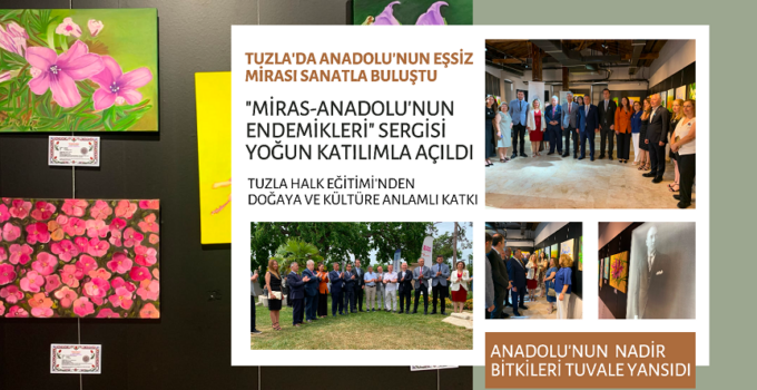 TUZLA’DA ANADOLU’NUN EŞSİZ MİRASI SANATLA BULUŞTU