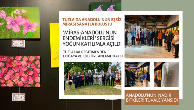 TUZLA’DA ANADOLU’NUN EŞSİZ MİRASI SANATLA BULUŞTU