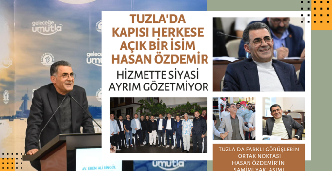 HASAN ÖZDEMİR, HİZMETTE SİYASİ AYRIM GÖZETMİYOR