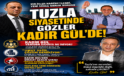TUZLA SİYASETİNDE GÖZLER KADİR GÜL’DE!