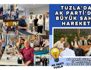 TUZLA’DA AK PARTİ’DEN BÜYÜK SAHA HAREKETİ