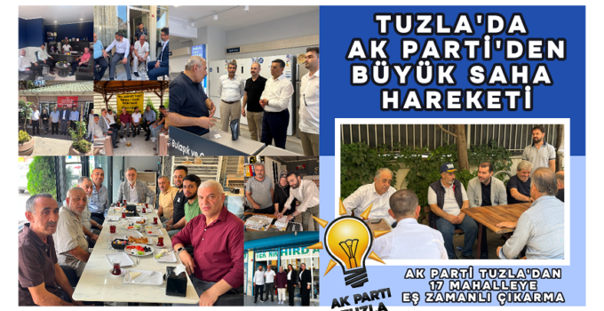 TUZLA’DA AK PARTİ’DEN BÜYÜK SAHA HAREKETİ