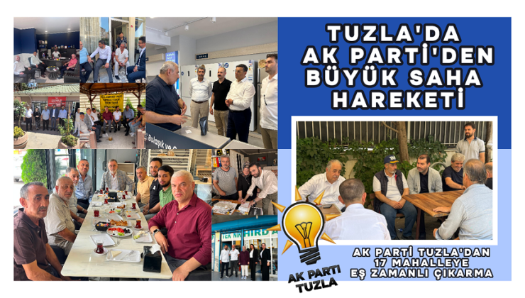 TUZLA’DA AK PARTİ’DEN BÜYÜK SAHA HAREKETİ